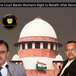 Big Relief for Mothers:  Supreme Court Backs Woman’s Right to Benefit After Remarriage