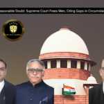 Beyond Reasonable Doubt: Supreme Court Frees Men, Citing Gaps in Circumstantial Case