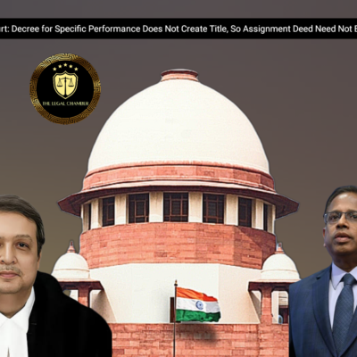 Supreme Court: Decree for Specific Performance Does Not Create Title, So Assignment Deed Need Not Be Registered