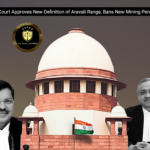 Supreme Court Approves New Definition of Aravali Range, Bans New Mining Pending Study