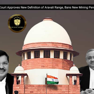 Supreme Court Approves New Definition of Aravali Range, Bans New Mining Pending Study