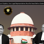 Supreme Court Explains: How Legal Representatives Must Be Heard Before Estate Is Attached
