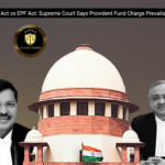 SARFAESI Act vs EPF Act: Supreme Court Says Provident Fund Charge Prevails Over Bank