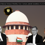 Supreme Court Balances Fairness & Flexibility in Govt. Contracts, Upholds Cancellation of LoI in Himachal Case