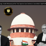 Political Patronage, Hostile Witnesses, and Fair Trial: Supreme Court Declines to Cancel Bail in High-Profile Murder Case