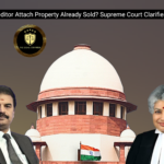 Can a Creditor Attach Property Already Sold? Supreme Court Clarifies the Law