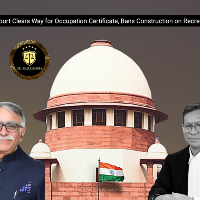 Supreme Court Clears Way for Occupation Certificate, Bans Construction on Recreational Plot
